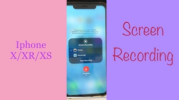 How to Enable & Use Screen Recording on Iphone X/XR/XS