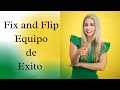 Fix and Flip | Comprar Remodelar Vender Casas | Flipping Para Principiantes | Equipo De Exito