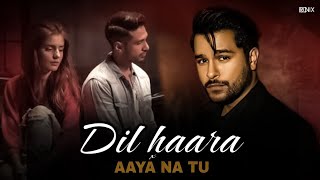 Dil Haara X Aaya Na Tu  Mashup Reonix  Artnx  Asim Azhar  Arjun Kanungo