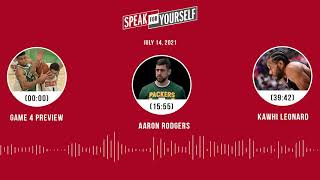 NBA Finals Game 4 preview, Aaron Rodgers, Kawhi Leonard | SPEAK FOR YOURSELF audio podcast (7.14.21)