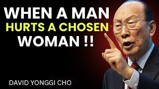 What God Does When Someone Hurts a Chosen Woman - David Yonggi Cho