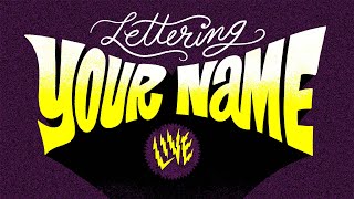 Lettering LIVE! (Drawing your names)