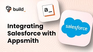 How to Integrate Appsmith with Salesforce - Appsmith BUILD.