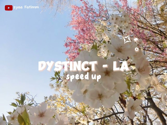 DYSTINCT - LA ~ [ Speed up ] class=