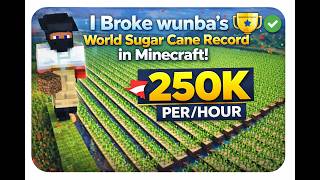 I Broke wunba's World Sugar Cane Record in Minecraft!