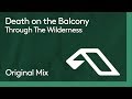 Death on the Balcony - Through The Wilderness