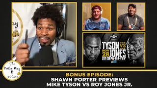 BONUS EPISODE: Shawn Porter Previews Mike Tyson vs Roy Jones Jr. on November 28th