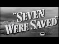 Seven Were Saved (1947) Aviation Adventure movie
