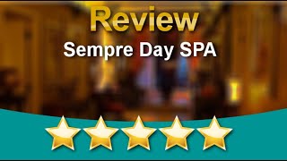 Johns Creek Best Massage Therapy - Sempre Day SPA Fantastic Five Star Review