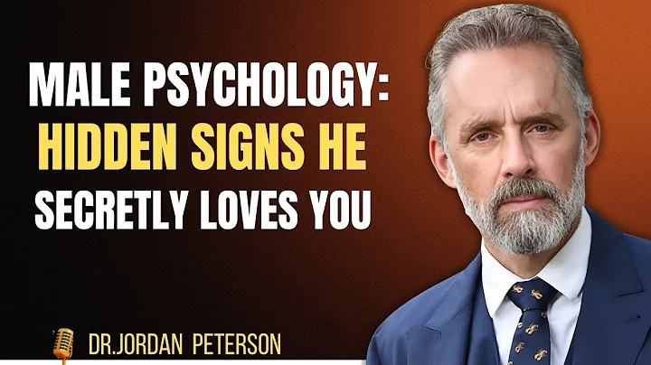 Male Psychology: Hidden Signs He Secretly Loves You | Jordan Peterson motivational