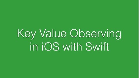 Key Value Observing in iOS with Swift