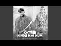 Kattar hindu hai hum dialogue mix