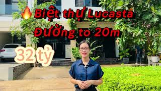 🔥BIỆT THỰ SONG LẬP LUCASTA VILLA KHANG ĐIỀN ĐƯỜNG 20m👉32 Tỷ sẵn nội thất sổ riêng