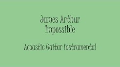 James Arthur - Impossible (Acoustic Guitar Instrumental) Karaoke  - Durasi: 3:20. 