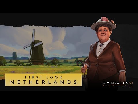 Civilization VI: Rise and Fall – First Look: Netherlands