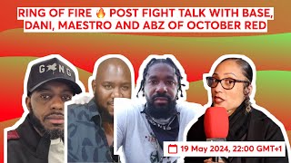 RING OF FIRE 🔥 POST FIGHT TALK WITH BASE, DANI, MAESTRO AND ABZ OF OCTOBER RED