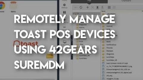 Remotely manage Toast POS Devices Using 42Gears SureMDM | Toast POS Management