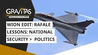 WION Edit: Rafale Lessons: National Security is greater than Politics