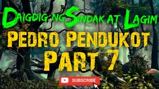 Pedro Pendukot 7 Isinulat Ni: 69th Hokage/Daigdig ng Sindak at Lagim/Tagalog Horror Story