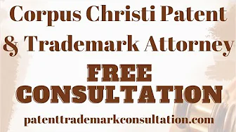 Trademark Attorney Corpus Christi, TX - Get a Free Consultation on Patents, Trademarks and Copyright