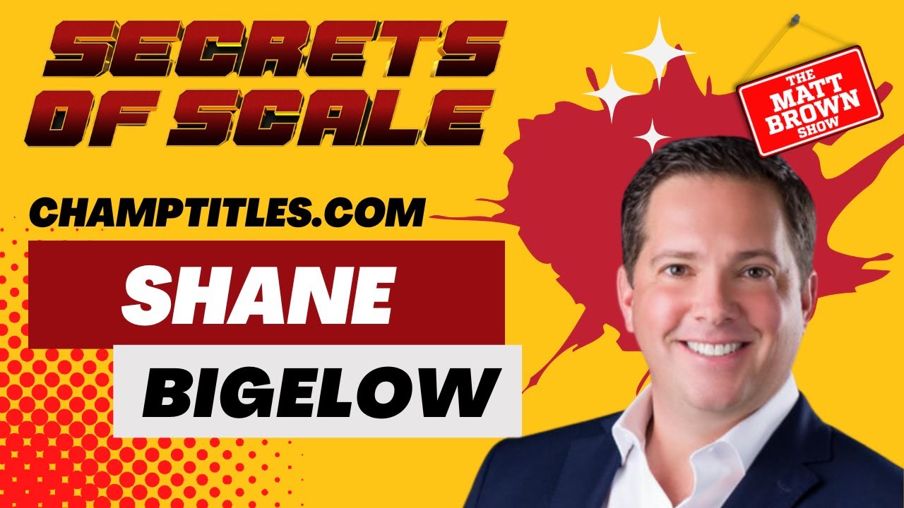 MBS576 - Scaling SaaS Solutions with Shane Bigelow, CEO Champ Titles Inc
