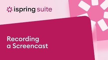 Recording a Screencast in iSpring Suite: Complete Step-by-Step Tutorial