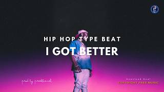 I Got Better | Hiphop Type Beat [Copyright Free Music]