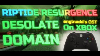 RIPTIDE RESURGENCE - Desolate Domain [ft. OST #2 | On XBOX]