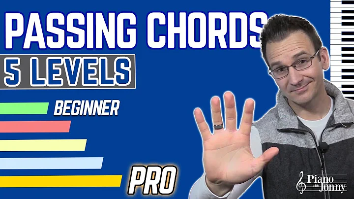 Passing Chords: 5 Levels (Beginner to Pro)
