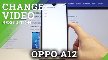 How to Set Up Video Quality in OPPO A12 – Video Resolution