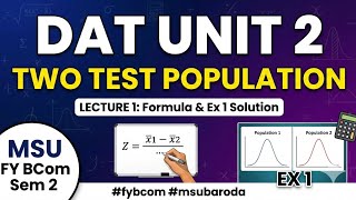 Lecture 1: DAT Unit 2 (Two Test Population)I MSU Baroda FY B.Com Sem 2| Study with Sachin #fybcom 