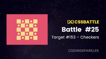 CSS Battle Solution - Checkers | Target 153 - Battle #25 | CSS3 | CSS Challenge
