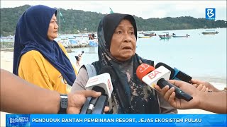 Teluk Keke, Pulau Perhentian: Penduduk bantah pembinaan resort, jejas ekosistem pulau