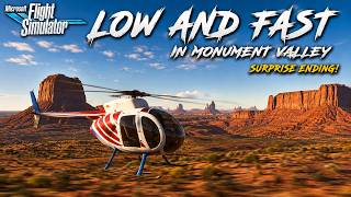 MSFS - Low & Fast in Monument Valley - Hughes H500C