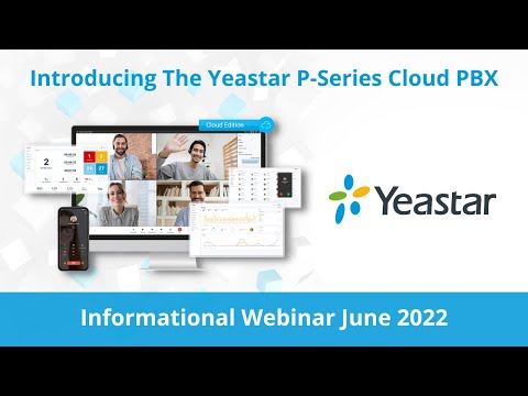 Yeastar P-series Cloud PBX | Webinar June 2022