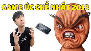 GAME GÂY ỨC CHẾ NHẤT HÈ 2018 | CrisDevilGamer ĐẬP ĐIỆN THOẠI