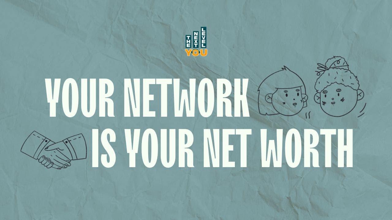 Your Network is Your Net Worth | The Next Level You | July 24, 2024 ...