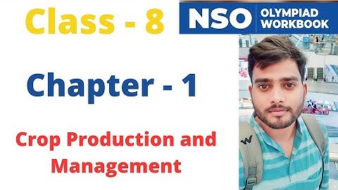 NSO~ National Science Olympiad | Class - 8 |C - 1 | Crop Production and Management