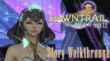 FFXIV - MSQ quests and cutscenes Patch 7.2