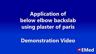 Application of Below Elbow Backslab Using POP