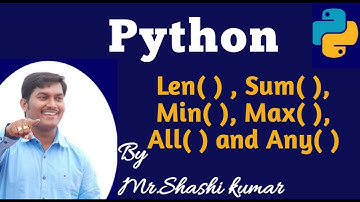 len( ) | sum( ) | min( ) | max( ) | all( ) and any( ) functions in Python
