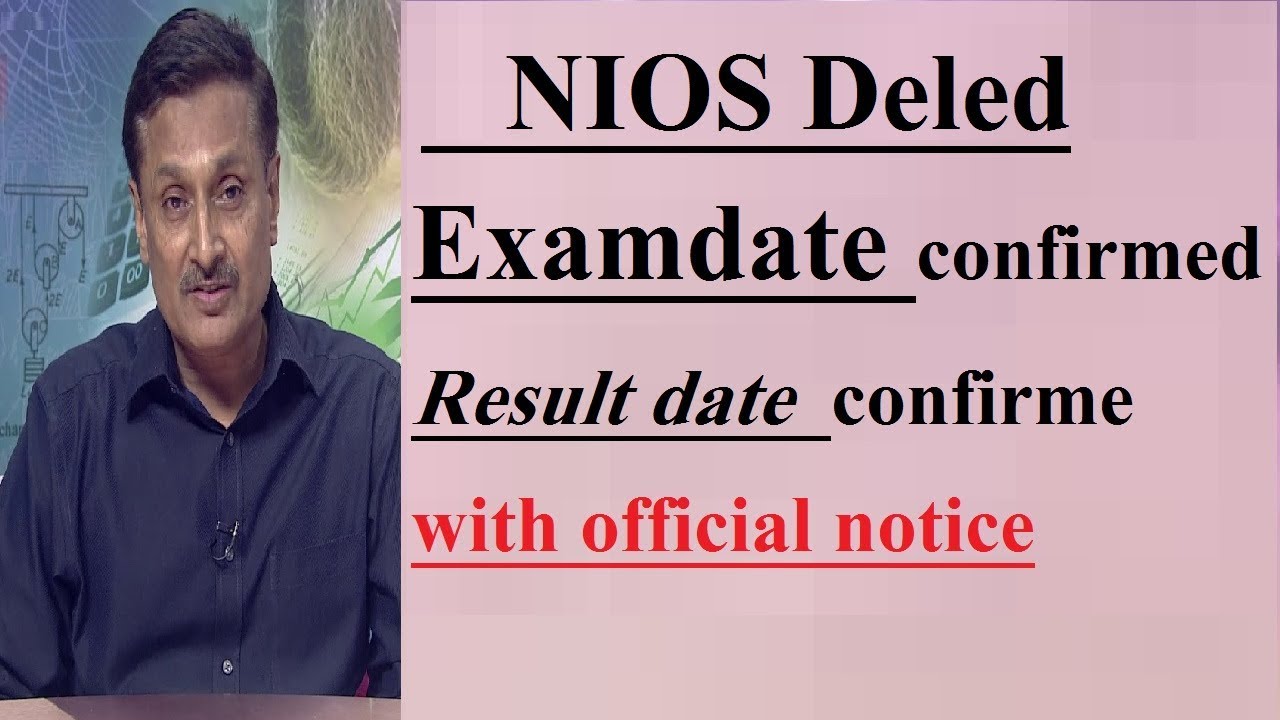 NIOS DELED EXAM AND RESULT DATE CONFIRMED WITH OFFICIAL NOTICE