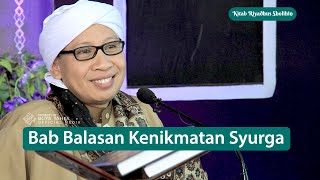 Kitab Riyadhus Sholihin | Bab Balasan Kenikmatan Syurga | Buya Yahya | 3 April 2022