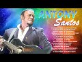 Lo Mejor de AntonySantos - Mix 30 Grandes Éxitos Enganchados en Bachata Bachata Románticas 2021