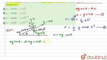 An object is placed on the surface of a smooth inclined plane of inclination theta . It takes ti...