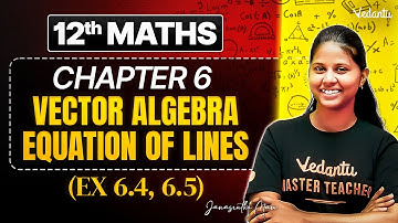 12th Maths | Chapter 6 Vector Algebra Exercise 6.4 and 6.5 | State Board