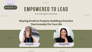 Staying Small on Purpose: Building a Practice That Actually Fits Your Life with Bianca Stefina