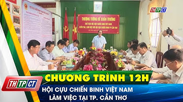 Hội cựu chiến binh Việt Nam làm việc tại TP. Cần Thơ | Cần Thơ TV