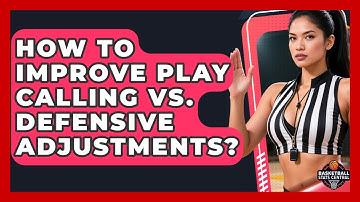 How To Improve Play Calling Vs. Defensive Adjustments? - Basketball Stats Central