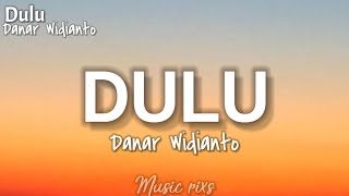 Dulu - Danar Widianto (Dulu ku kau maki) lirik Viral2021 ||Trending di X-Factor||